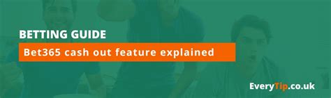 Bet365 Cash Out Explained .